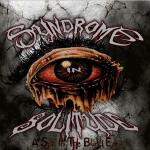 Syndrome In Solitude - A Spit In The Blind Eye (2012)