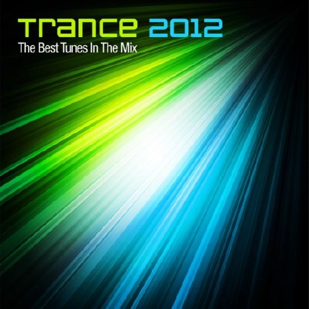 Trance 2012 the Best Tunes in the Mix (2012)