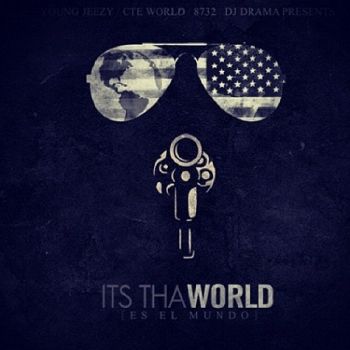 Young Jeezy - Its Tha World (Official Mixtape) (2012)