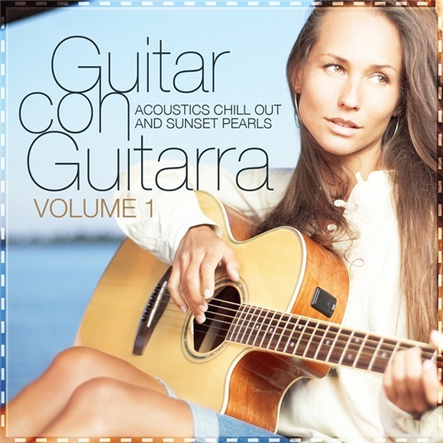 VA - Guitar Con Guitarra Vol 1 (Acoustics Chill Out & Sunset Pearls) (2012)