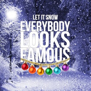 Everybody Looks Famous - Let It Snow (Single) (2012)