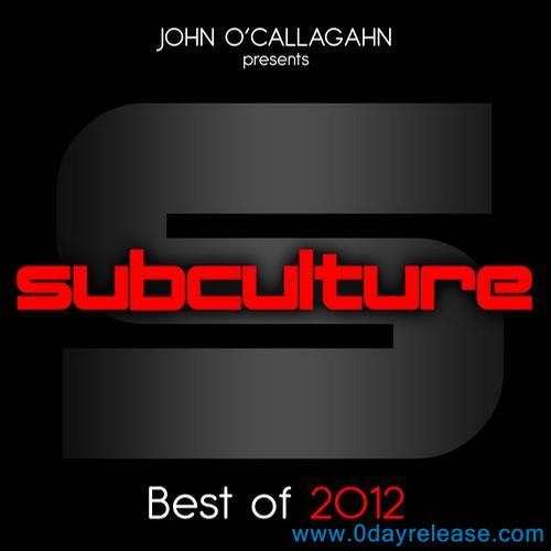 John O'Callaghan presents Subculture Best Of 2012