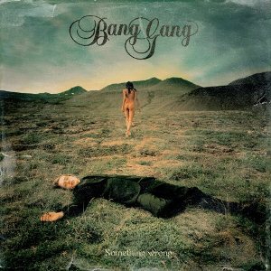 Bang Gang - Something Wrong [2003]