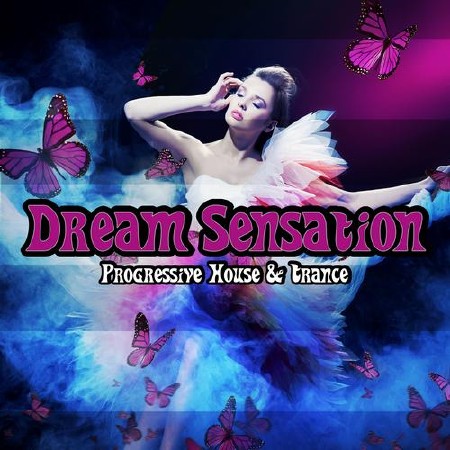 Dream Sensation - Progressive House and Trance (2013)
