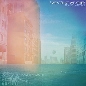 Sweatshirt Weather - Translations (EP) (2013)