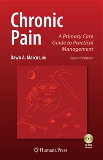 Chronic Pain: A Primary Care Guide to Practical Management (Current Clinical Practice) Dawn A. Marcus