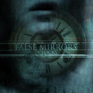 False Mirrors - Clocks (Single) (2013)
