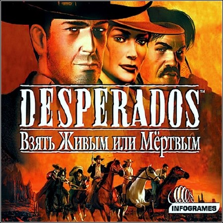 Desperados:     / Desperados: Wanted Dead or Alive (2006/RUS/RePack by a1chem1st)
