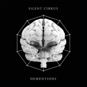Silent Cirkus - Dementions [EP] (2013)