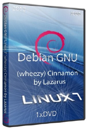 Debian GNU/Linux 7 (wheezy) Cinnamon by Lazarus i686 (1xDVD/2013/RUS)