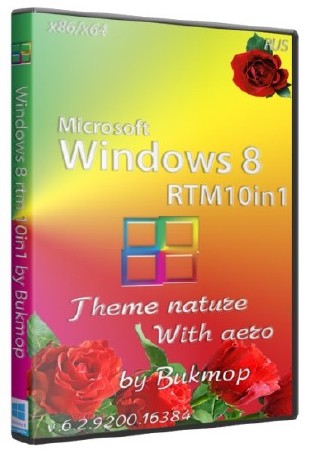 Windows 8 RTM 10in1 Theme nature With aero x86/x64 by Bukmop(RUS/2013)