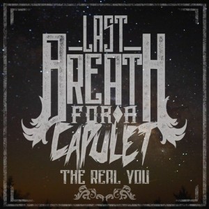 Last Breath For A Capulet - The Real You [EP] (2013)