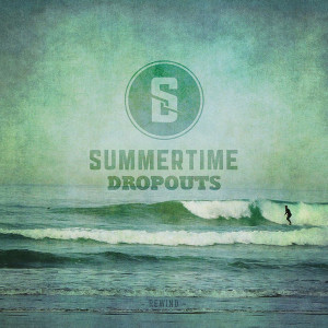 Summertime Dropouts - Rewind (2012)