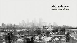 Dory Drive - Better Part of Me