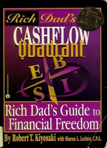 Cashflow Quadrant: Rich Dads Guide to Financial Freedom