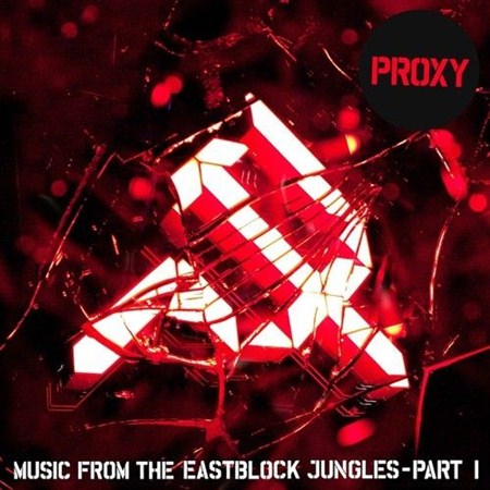 Proxy - Music From The Eastblock Jungles - Part 2 (Album) (2013)