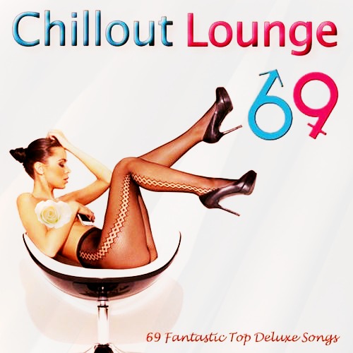 Chillout Lounge 69: Relax Music for Body and Soul (2013)
