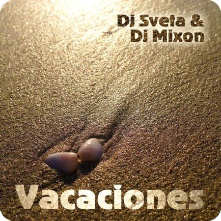 Dj Sveta & Dj Mixon - Vacaciones (2013)