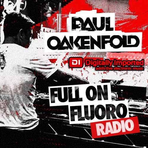 Paul Oakenfold Presents - Full On Fluoro 062 (2016-06-28)