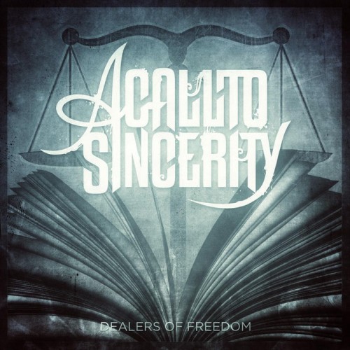 A Call to Sincerity - Dealers Of Freedom (Feat Aaron Matts of Betraying the Martyrs) (Single) (2013)