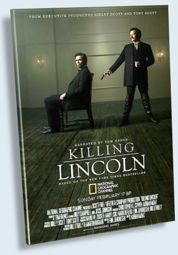 Убийство Линкольна / Killing Lincoln (Адриан Моат, Кристофер Коэн) [2013г.]