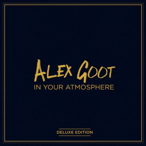 Alex Goot - In Your Atmosphere (Deluxe Edition) (2013)