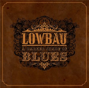 Lowbau - A Darker Shade Of Blues (2013)
