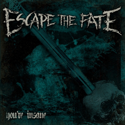 Escape The Fate - You're Insane (Single) (2013)