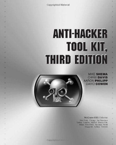 Anti-Hacker Tool Kit, Third Edition Mike Shema, Chris Davis and David Cowen