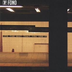 Fono - It's the Way That You Use It (2004)