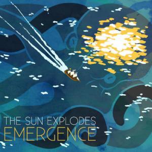The Sun Explodes - Emergence (2011)