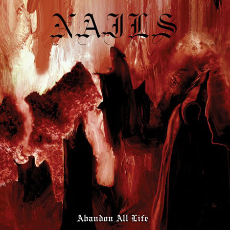 Nails - Abandon All Life  (2013)